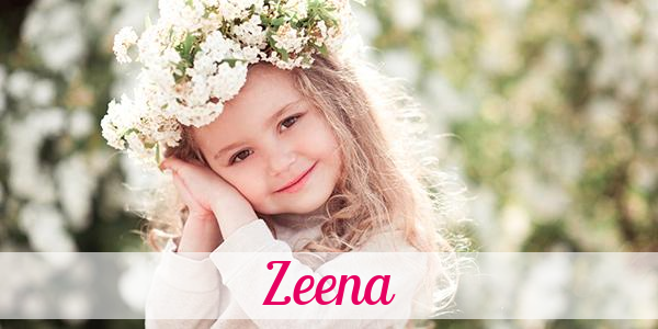 Namensbild von Zeena auf vorname.com