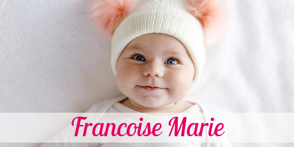 Namensbild von Francoise Marie auf vorname.com