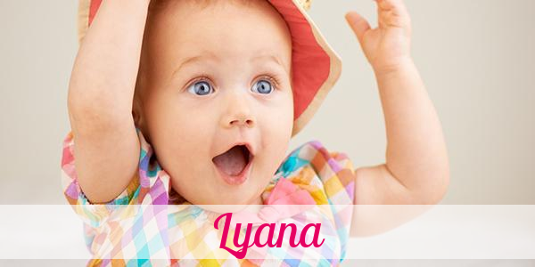 Namensbild von Lyana auf vorname.com