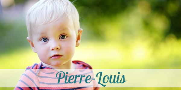 Namensbild von Pierre-Louis auf vorname.com