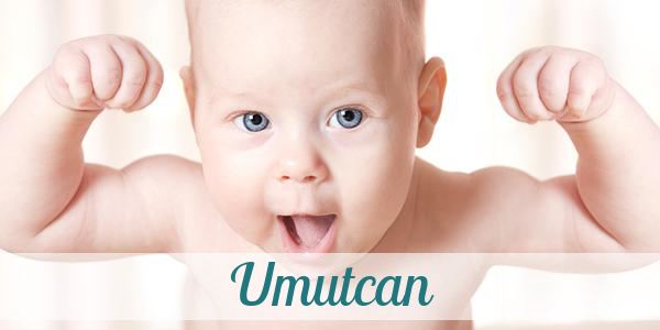 Namensbild von Umutcan auf vorname.com